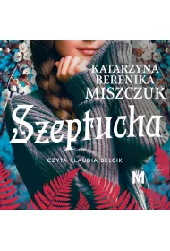 Audiobook Szeptucha. Kwiat paproci. Tom 1 mp3