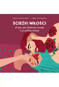 Audiobook cieki mioci. O tym, jak zbudowa trwa i szczliw relacj mp3
