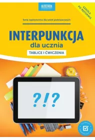 Interpunkcja dla ucznia. Tablice i �wiczenia