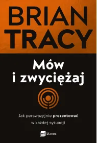 M�w i zwyci�aj. Jak perswazyjnie prezentowa� w ka�dej sytuacji
