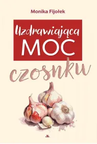 Uzdrawiaj�ca moc czosnku