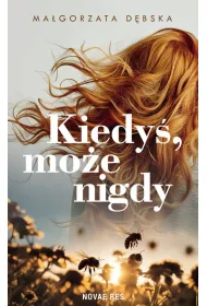 Kiedy�, mo�e nigdy