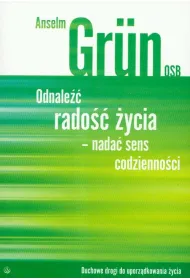 Odnale�� rado�� �ycia- nada� sens codzienno�ci
