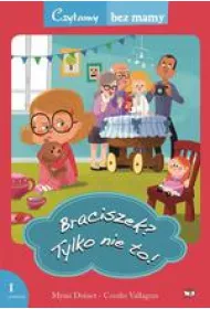 Czytamy bez mamy - Braciszek? Tylko nie to!