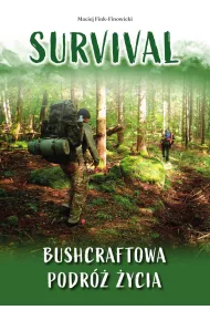 Survival. Bushcraftowa podr� �ycia