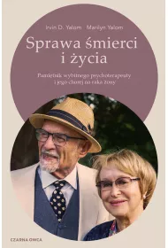 Sprawa mierci i ycia. Pamitnik wybitnego psychoterapeuty i jego chorej na raka ony