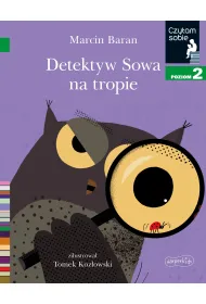 Detektyw Sowa na tropie. Czytam sobie. Poziom 2
