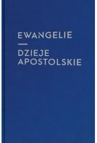 Ewangelie i Dzieje Apostolskie
