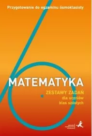 Matematyka. Zestawy zada dla uczniw klas szstych