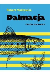 Dalmacja. Ksika kucharska
