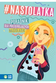 #nastolatka. Poradnik dla pocz�tkuj�cych nastolatek