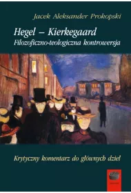 Hegel-Kierkegaard. Filozoficzno-teologiczna..