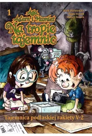 Aga, Adam i Hamlet na tropie tajemnic Tajemnica podlaskiej rakiety V-2
