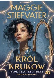 Blue Lily, Lily Blue. Kr�l kruk�w. Tom 3