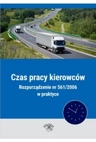 Czas pracy kierowc�w Rozporz�dzenie nr 561/2006 w praktyce