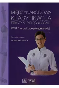 Mi�dzynarodowa Klasyfikacja Praktyki Piel�gniarskiej ICNP w praktyce piel�gniarskiej
