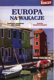 Europa na wakacje &ndash; wyj�tkowa propozycja urlopowych podr�y!