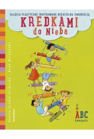Kredkami do nieba. Zaj�cia plastyczne inspirowane niedzieln� Ewangeli�. Rok A
