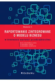 Raportowanie zintegrowane o modelu biznesu w kreowaniu warto�ci przedsi�biorstwa