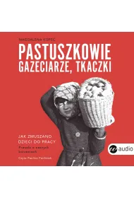 Audiobook Pastuszkowie, gazeciarze, tkaczki mp3