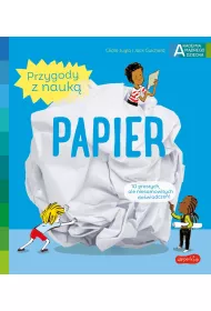 Papier. Akademia Mdrego Dziecka. Przygody z nauk