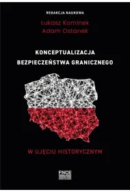 Konceptualizacja bezpiecze�stwa granicznego w uj�ciu historycznym