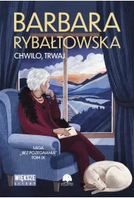 Chwilo trwaj. Saga Bez po�egnania. Tom 9 (Du�e Litery)