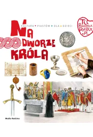 Tu powsta�a Polska. Na dworze kr�la