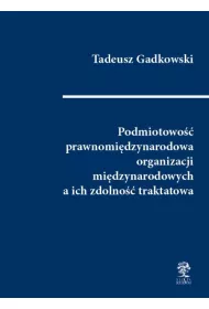 Podmiotowo prawnomidzynarodowa organizacji midzynarodowych a ich zdolno traktatowa