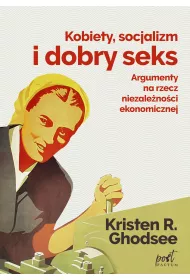 Kobiety socjalizm i dobry seks