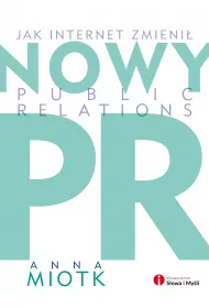 Nowy PR. Jak internet zmieni� Public Relation
