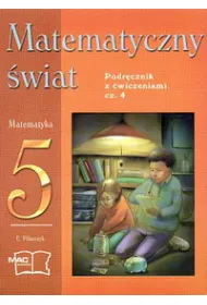 Z.Matematyka SP KL 5. Podr�cznik z �wiczeniami cz�� 4. Matematyczny �wiat (stare wydanie)