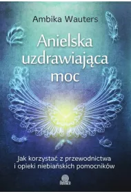 Anielska uzdrawiaj�ca moc