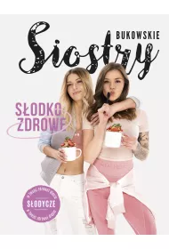 S�odko-Zdrowe. S�odycze w Twojej zdrowej diecie
