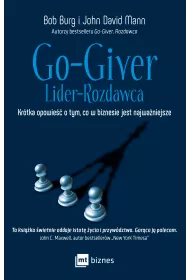 Go-Giver. Lider-Rozdawca. Kr�tka opowie�� o tym, co w biznesie jest najwa�niejsze