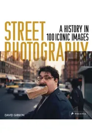 Street Photography. A History in 100 Iconic Images wer. angielska