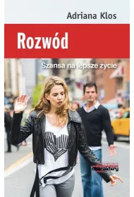 Rozw�d. Szansa na lepsze �ycie