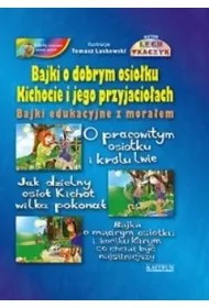 Bajki o dobrym osio�ku Kichocie i jego przyjacio�ach. Bajki edukacyjne z mora�em