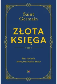 Z�ota Ksi�ga. Moc �wiat�a, kt�ra przebudza dusz�