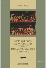 Zombi i pishtaco we wsp�czesnej literaturze hispanoameryka�skiej (1990&ndash;2020)