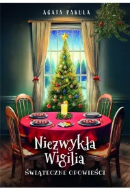 Niezwyk�a Wigilia. �wi�teczne opowie�ci
