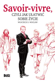Savoir vivre czyli jak u�atwi� sobie �ycie