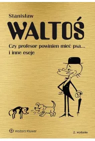 Czy profesor powinien mie psa... i inne eseje w.2