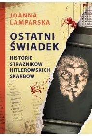 eBook Ostatni wiadek. Historie stranikw hitlerowskich skarbw mobi epub