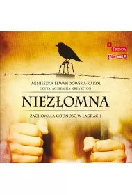 Audiobook Niezomna. Zachowaa godno w agrach mp3