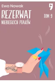 Rezerwat niebieskich ptak�w. Seria mi�towa. Tom 9