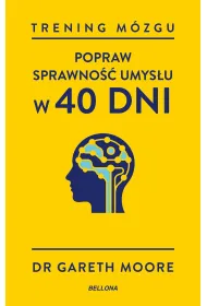Trening m�zgu. Popraw sprawno�� umys�u w 40 dni