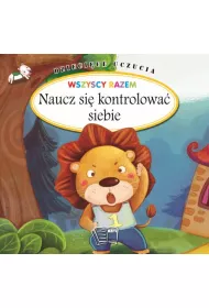 Naucz si� kontrolowa� siebie. Dzieci�ce uczucia