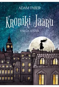 Ksi�ga luster. Kroniki Jaaru. Tom 1