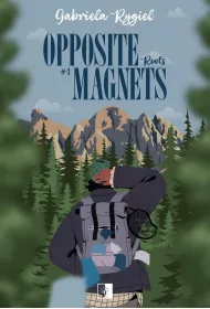 Opposite Magnets. Roots. Opposite Magnets. Tom 1
